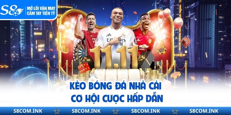 Kèo bóng đá nhà cái cơ hội cược hấp dẫn